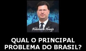 QUAL O PRINCIPAL PROBLEMA DO BRASIL?
