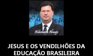 JESUS E OS VENDILHÕES DA EDUCAÇÃO BRASILEIRA